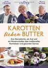 Karotten lieben Butter: Eine Sternekochin, ein , Frank, Linster, Wink*.