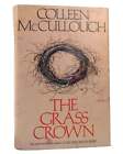 Colleen McCullough THE GRASS CROWN  1st Edition 1st Printing