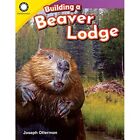 Building A Beaver Lodge Kindergarten Smithsonian Rea   Paperback  Softback N