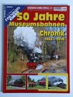 50 Jahre Museumsbahnen. Chronik 1966 - 2016