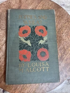 Louisa M Alcott POPPIES AND WHEAT 1900 Edition - Bild 1 von 12