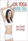 Ana Brett & Ravi Singh: Dr. Yoga House Call (DVD, 2007)