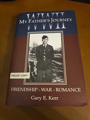 World War 2: My Father's Journey by Gary Kerr - Signed - Proof Copy - Hardcover - Image 1 of 4