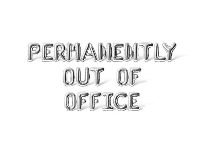 PERMANENTLY OUT OF OFFICE Letter Balloon Banner - Retirement Party Decorations - Image 1 of 4
