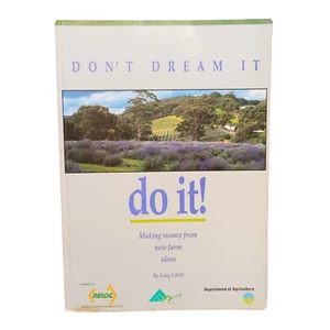 Don't Dream It, Do It! Making money from new farm ideas by Greg Cahill - Picture 1 of 9