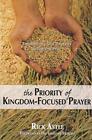 The Priority Of Kingdom-Focused Prayer, Rick-Astle