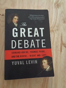 Great Debate: Edmund Burke, Thomas Paine & Birth Right & Left by Yuval Levin SC - Foto 1 di 1