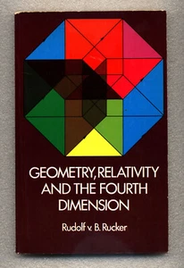 Geometry, Relativity and the Fourth Dimension - Rudolf v. B. Rucker - Dover - Imagen 1 de 2
