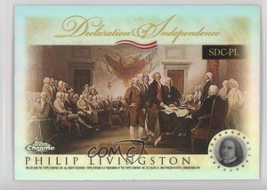 2006 Chrome Signers of the Declaration Independence Refractor Philip Livingston