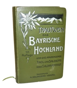 + Trautwein DAS BAYRISCHE HOCHLAND und das angrenzende Tirol und Salzburg...1902 - Picture 1 of 3