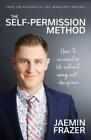 Jaemin Frazer The Self-Permission Method. How To Succeed In Life Without (Poche)