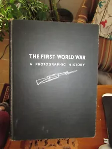 First World War a Photographic History Book 1933 Laurence Stallings (HC) - Imagen 1 de 9