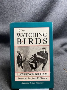 On Watching Birds by Lawrence Kilham (1988, Hardcover) - Picture 1 of 1