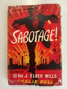 Sabotage: Die Geschichte von Oberstleutnant J. Elder Wills, herausgegeben von T.Werner Laurie 1957 - Bild 1 von 12