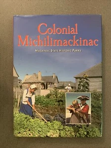 Colonial Michilimackinac by David A Armour (2009, HC) MICHIGAN HISTORY - Picture 1 of 4
