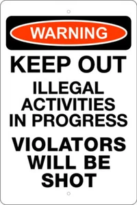 WARNING ILLEGAL ACTIVITES VIOLATORS SHOT 12"X18" ALUM SIGN, GUN, 9MM, MAN CAVE - Picture 1 of 2