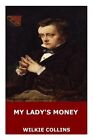 My Lady's Money, livre de poche par Collins, Wilkie, comme neuf d'occasion, livraison gratuite i...