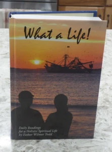 What a Life: Daily Readings for a Holistic Spiritual Life Wilmer Todd - Bild 1 von 6