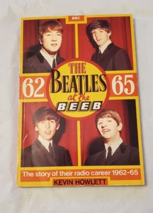 THE BEATLES AT THE BEEB THE STORY OF THEIR RADIO CAREER, By Kevin Howlett - Picture 1 of 10