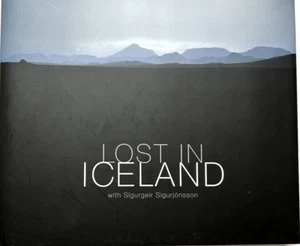 L OST IN ICELAND By Sigurgeir Sigurjonesson New Free Shipping 2004 HC/DJ Book - Picture 1 of 8