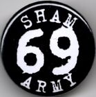 SHAM 69 Pin Button Badge 25mm SHAM ARMY - PUNK - NO ONE LIKES US WE DON'T CARE