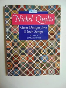 NICKEL QUILTS Great Designs From 5-Inch Scraps - Picture 1 of 1