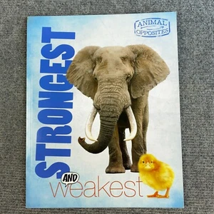 Strongest and Weakest (Animal Opposites) Camilla De La Bedoyere QED Publishing - Picture 1 of 7