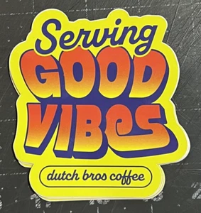 DUTCH BROS Coffee MAY 2022 STICKER SERVING GOOD VIBES - Picture 1 of 1