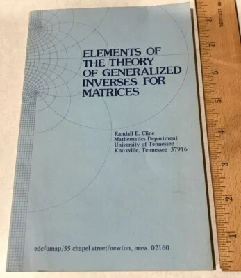 Elements of the Theory of Generalized Inverses for Matrices by Randall Cline PB - Image 1 of 4