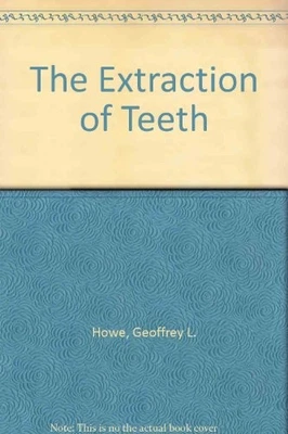 The Extraction of Teeth, Howe, Geoffrey L. - Image 1 of 2