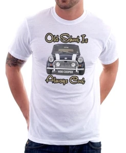 Mini Cooper Old School is Always Cool gift for Dad white tshirt OZ9186 - Picture 1 of 2