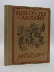 BIRD CENTER CARTOONS by McCutcheon, John T 1904 First Edition First Printing - Imagen 1 de 5