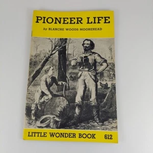 Little Wonder Book 612 Pioneer Life Blanche Woods Moorehead 1951 Illustrated PB  - Picture 1 of 10