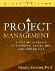 Project Management: A Systems Approach To Planning, Scheduling, And Controlling