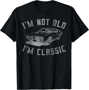 I'm Not Old I'm Classic Funny Car Graphic - Mens & Womens Short Sleeve T-Shirt - Picture 1 of 3