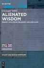 Alienated Wisdom (Studies and Texts in Scepticism). Veltri 9783110603392 New<|