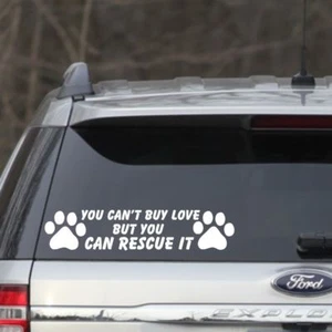 White 8" You Can't Buy Love But You Can Rescue It vinyl sticker decal car etc - Bild 1 von 1
