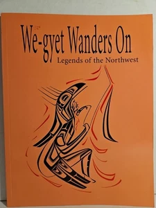 We-gyet Wanders On, Legends Of The Northwest, 1977 PB, British  Columbia Ksan  - Imagen 1 de 7