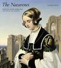 The Nazarenes Romantic Avant Garde And The Art Of The Concept By Grewe Cordula