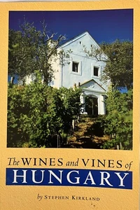 The Wines and Vines of Hungary by Stephen Kirkland - Bild 1 von 4