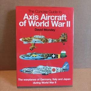 The Concise Guide to Axis Aircraft of World War II:... by Mondey, David Hardback - Picture 1 of 5