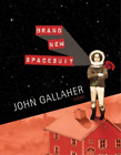 John Gallaher Brand New Spacesuit (Paperback) American Poets Continuum