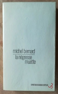 La Négresse Muette Michel BERNARD éd C Bourgois 1968 - Imagen 1 de 3