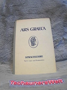 Ars Graeca; Teil: [Hauptbd.]., Griechische Sprachlehre : Laut- u. Formenlehre. v - Bild 1 von 1