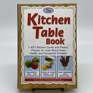 The Kitchen Table Book 1427 Cures Pantry Potion FC&A Medical Publishing 2009 HC - Foto 1 di 10