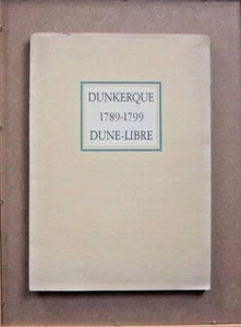 BOOK: DUNKIRK - FREE DUNE - 1789 / 1799 - EXHIBITION MUSEUM OF FINE ARTS - Picture 1 of 1