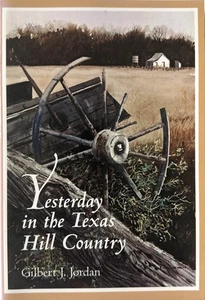 Yesterday In The Texas Hill Country by Gilber J. Jordan *MINT* - Bild 1 von 2
