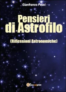 Pensieri di astrofilo, Gianfranco Pesci,  2014,  Youcanprint - Imagen 1 de 1