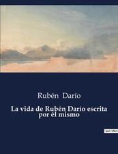 La vida de Rubn Daro escrita por l mismo by Rub?n Dar?o Paperback Book