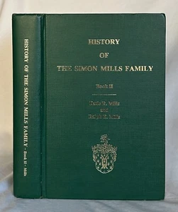 History of the Simon Mills Family: Book II, by Katie R. Mills and Ralph E. Mills - Picture 1 of 1
